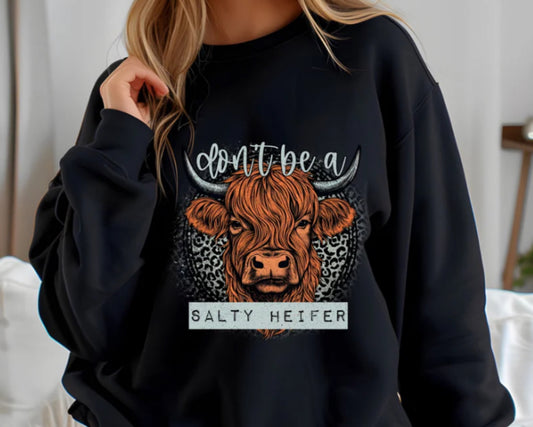 DONT BE A SALTY HEIFER