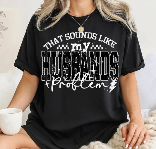 THAT SOUNDS LIKE MY HUSBANDS PROBLEM