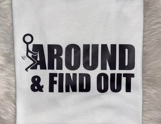 F AROUND AND FIND OUT