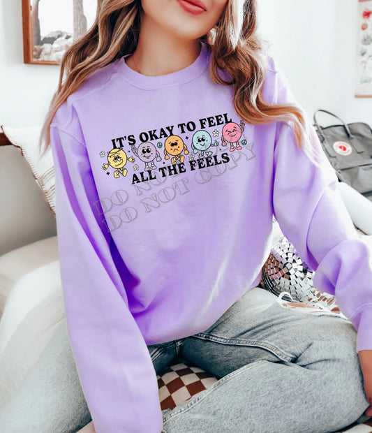 ITS OK TO FEEL ALL THE FEELS