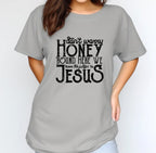 DONT WORRY HONEY