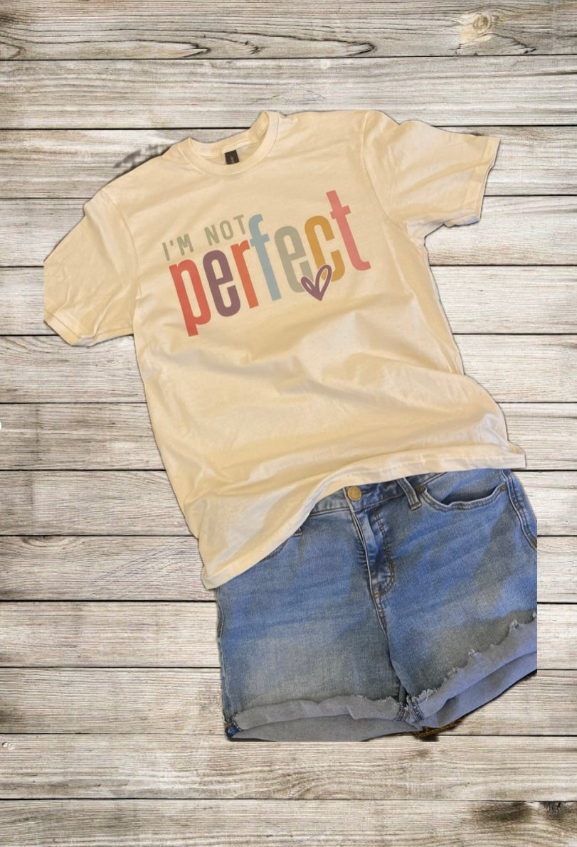 I’m not perfect tee