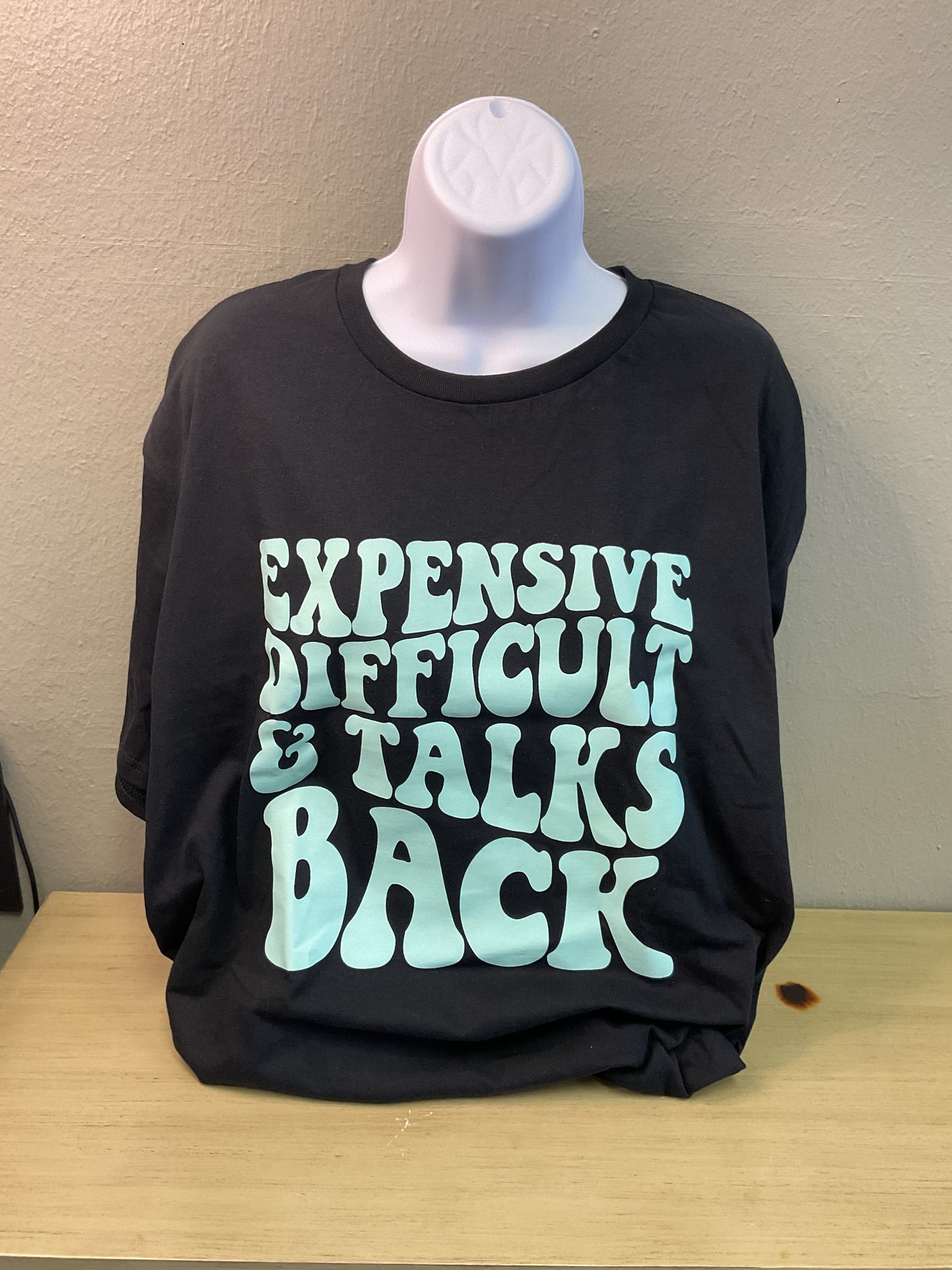 Expensive Difficult & Talks back tee