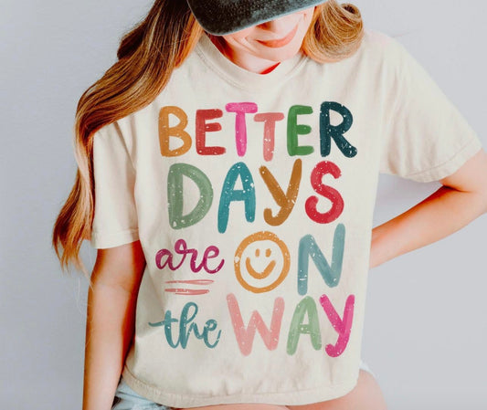 Better Days Are On The Way