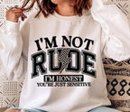 IM NOT RUDE