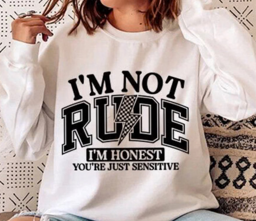 IM NOT RUDE