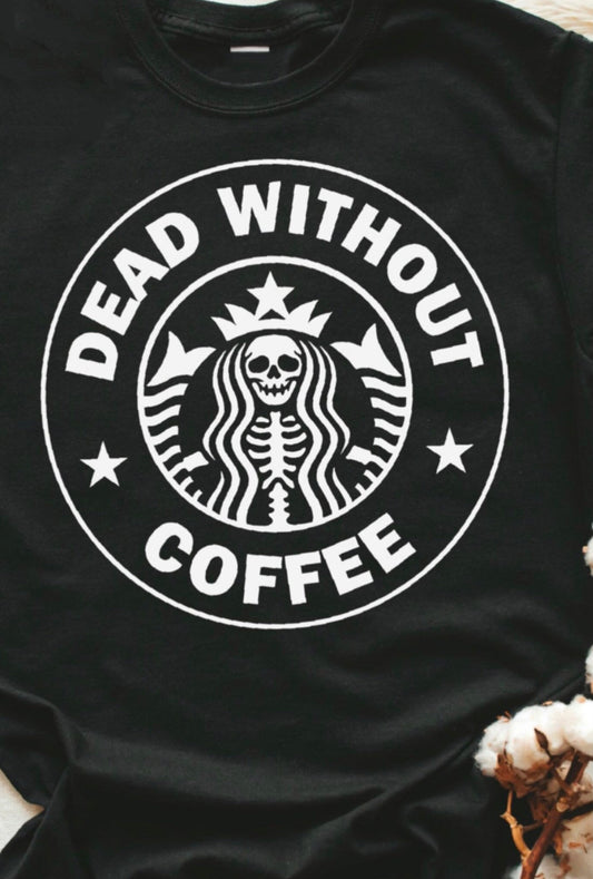 Dead Without Coffee