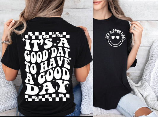 ITS A GOOD DAY TO HAVE A GOOD DAY