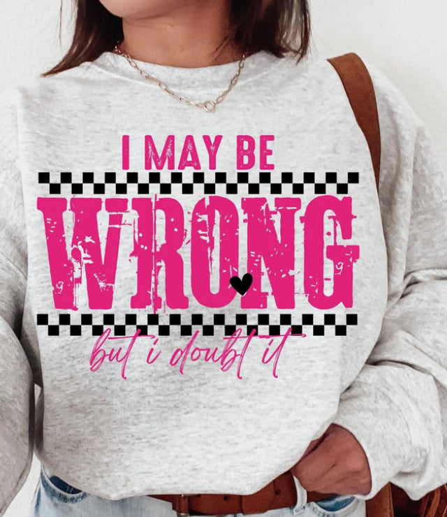 I MAY BE WRONG