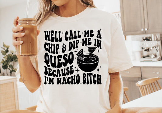 WELL CALL ME A CHIP & DIP ME