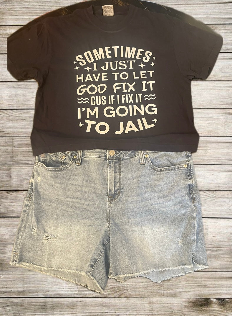 Sometimes I just have to let God fix it boxy/crop top tee